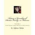 History & Genealogy of the Harlan Family in America (Vol 2): Volume 2 - Senator James Harlan to 20th Century
