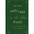 Portable Magic: A History of Books and Their Readers