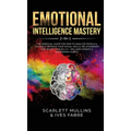 Emotional Intelligence Mastery 2-in-1: The Spiritual Guide for how to analyze people & yourself. Improve your social skills, relationships and boost y
