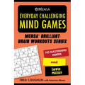 Mensa(r) Everyday Challenging Mind Games: 100 MasterMind Math and Logic Puzzles