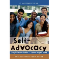 Self-Advocacy: The Ultimate Teen Guide