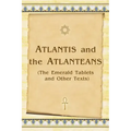 Atlantis And The Atlanteans: (The Emerald Tablets And Other Texts)