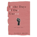 In the Days of Our Unrest: June - August 2020