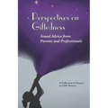 Perspectives on Giftedness: Sound Advice from Parents and Professionals