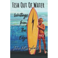 Fish Out of Water: Writings from the Edge