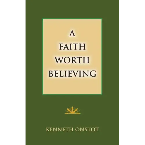 A Faith Worth Believing