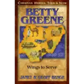 Betty Green: Wings to Serve