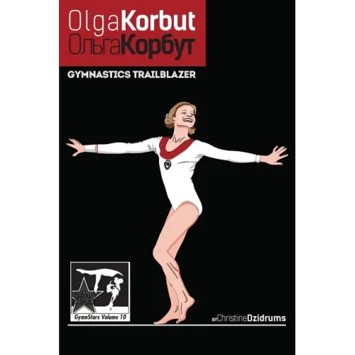 Olga Korbut: Gymnastics Trailblazer: GymnStars Volume 10