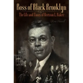 Boss of Black Brooklyn: The Life and Times of Bertram L. Baker
