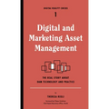 Digital and Marketing Asset Management: The Real Story about Dam Technology and Practices