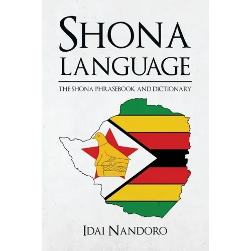 Shona Language: The Shona Phrasebook and Dictionary