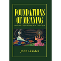 Foundations of Meaning: Stories and Essays on Being in the Eternal Now