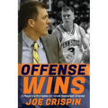 Offense Wins: A Player's 12 Foundational Principles for Great Basketball Offense