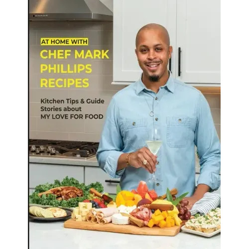 At Home with Chef Mark Phillips: Paperback