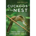 Cuckoos in Our Nest: Truth and Lies about Being Human
