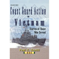 Coast Guard Action in Vietnam: Stories of Those Who Served