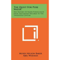 The Quest For Pure Water: The History Of Water Purification From The Earliest Records To The Twentieth Century