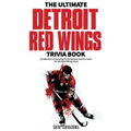 The Ultimate Detroit Red Wings Trivia Book: A Collection of Amazing Trivia Quizzes and Fun Facts for Die-Hard Wings Fans!