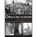 Obscure Europe: A photo journey through Europe's most unusual destinations