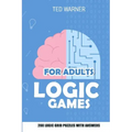 Logic Games for Adults: Triplet Puzzles - 200 Logic Grid Puzzles With Answers