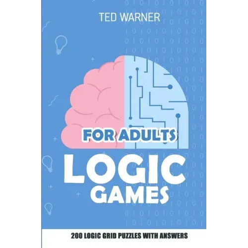 Logic Games for Adults: Triplet Puzzles - 200 Logic Grid Puzzles With Answers - Paperback