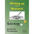 Writing Up Your Research: For a Dissertation or Thesis: The Quick Guide Series