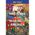 Mexicans in the Making of America