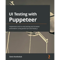 UI Testing with Puppeteer: Implement end-to-end testing and browser automation using JavaScript and Node.js