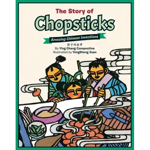 The Story of Chopsticks: Amazing Chinese Inventions