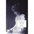 Githa Sowerby: Three Plays: Rutherford and Son, a Man and Some Women, the Stepmother