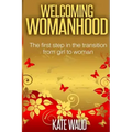 Welcoming Womanhood