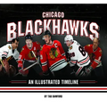 Chicago Blackhawks: An Illustrated Timeline