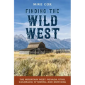 Finding the Wild West: The Mountain West: Nevada, Utah, Colorado, Wyoming, and Montana