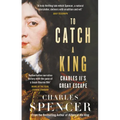 To Catch a King: Charles II's Great Escape