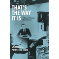That's the Way It Is: A History of Television News in America