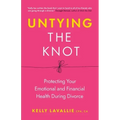 Untying the Knot: Protecting Your Emotional and Financial Health During Divorce