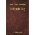 Twilight in Italy (World Classics, Unabridged)