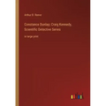 Constance Dunlap; Craig Kennedy, Scientific Detective Series: in large print