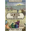 Samuel the Seer: First in the Prophetic Movement in Israel