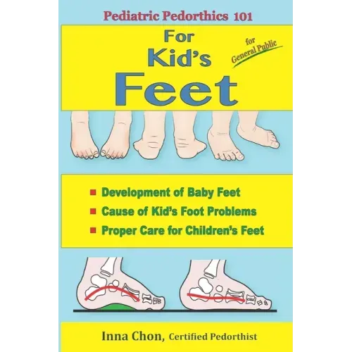 Pediatric Pedorthics 101: For Kid's Feet, Development of Baby Feet