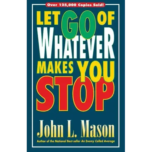 Let Go of Whatever Makes You Stop