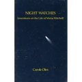 Night Watches: Inventions on the Life of Maria Mitchell