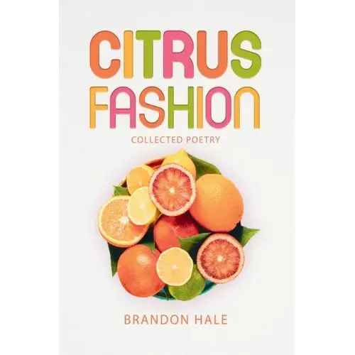 Citrus Fashion: Collected Poetry