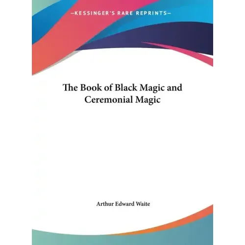 The Book of Black Magic and Ceremonial Magic