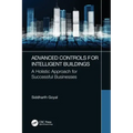Advanced Controls for Intelligent Buildings: A Holistic Approach for Successful Businesses