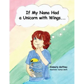 If My Nana Had a Unicorn with Wings...