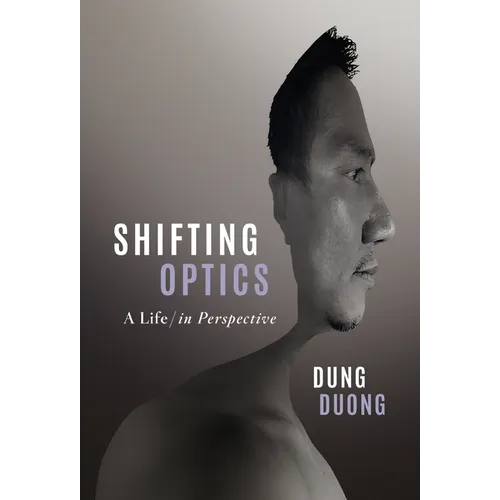 Shifting Optics: A Life, in Perspective