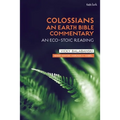 Colossians: An Earth Bible Commentary: An Eco-Stoic Reading