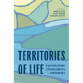 Territories of Life: Equivocations, Entanglements, and Endurances