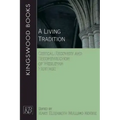 A Living Tradition: Critical Recovery and Reconstruction of Wesleyan Heritage